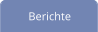 Berichte